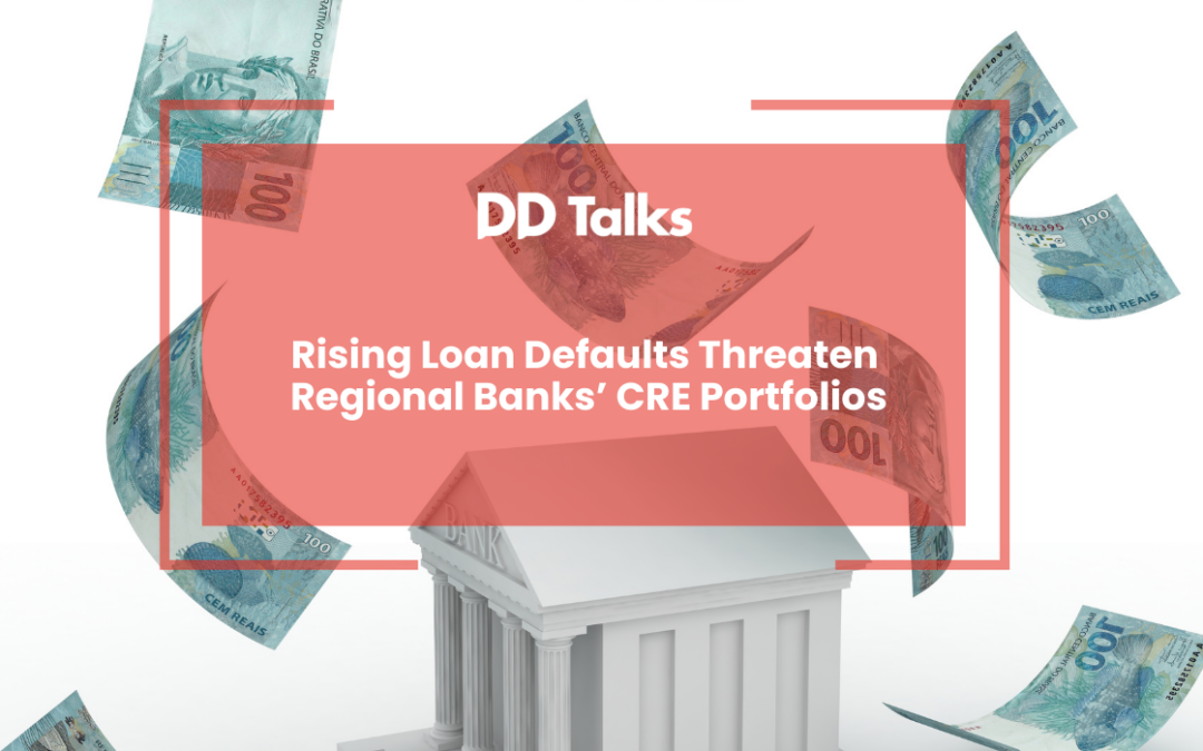 Rising Loan Defaults Threaten Regional Banks’ CRE Portfolios