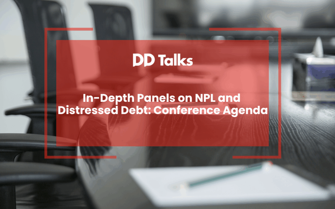 In-Depth Panels on NPL and Distressed Debt: Conference Agenda