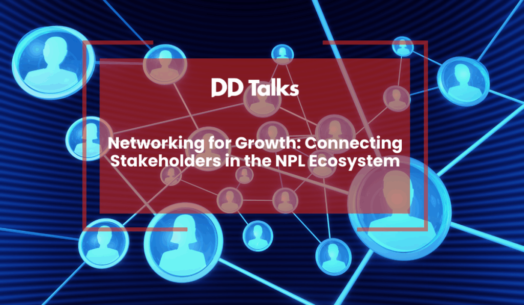 Networking for Growth Connecting Stakeholders in the NPL Ecosystem