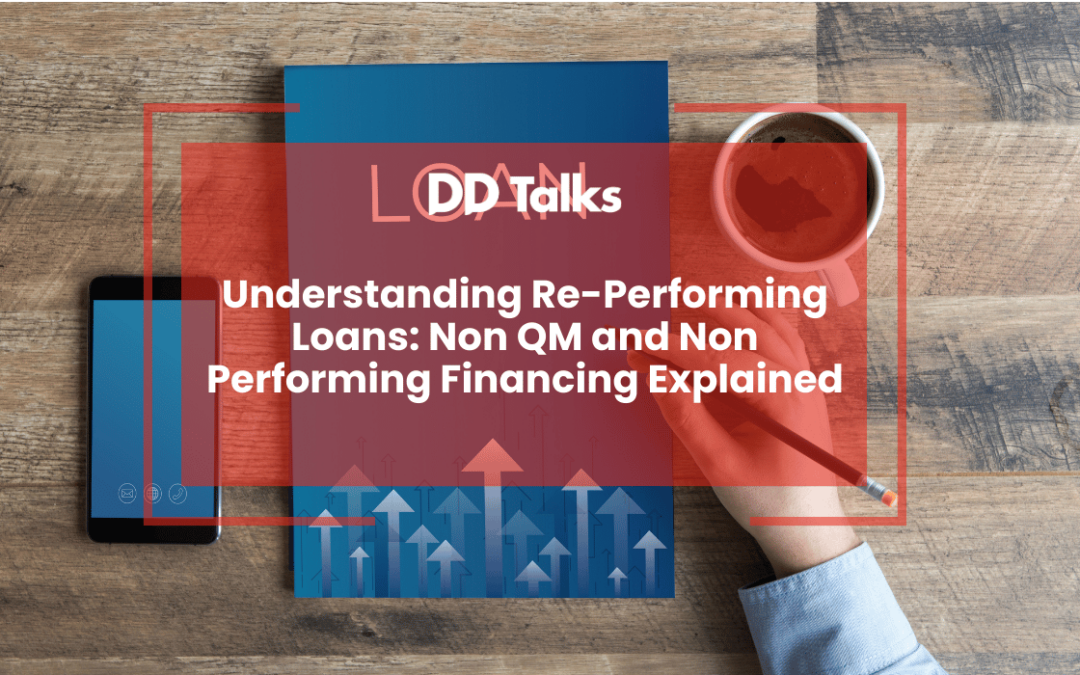 Understanding Re-Performing Loans: Non QM and Non Performing Financing Explained