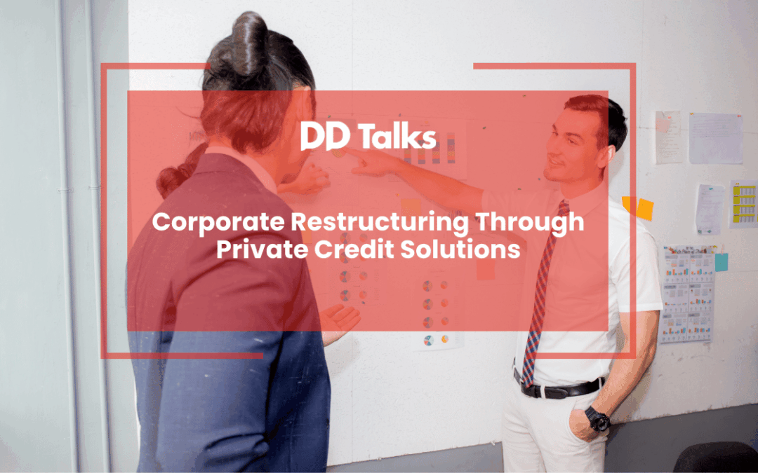 Corporate Restructuring Through Private Credit Solutions
