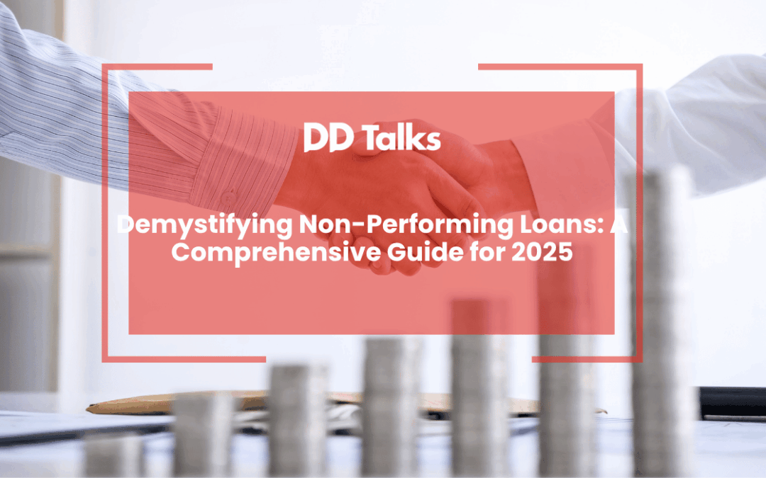 Demystifying Non-Performing Loans: A Comprehensive Guide for 2025