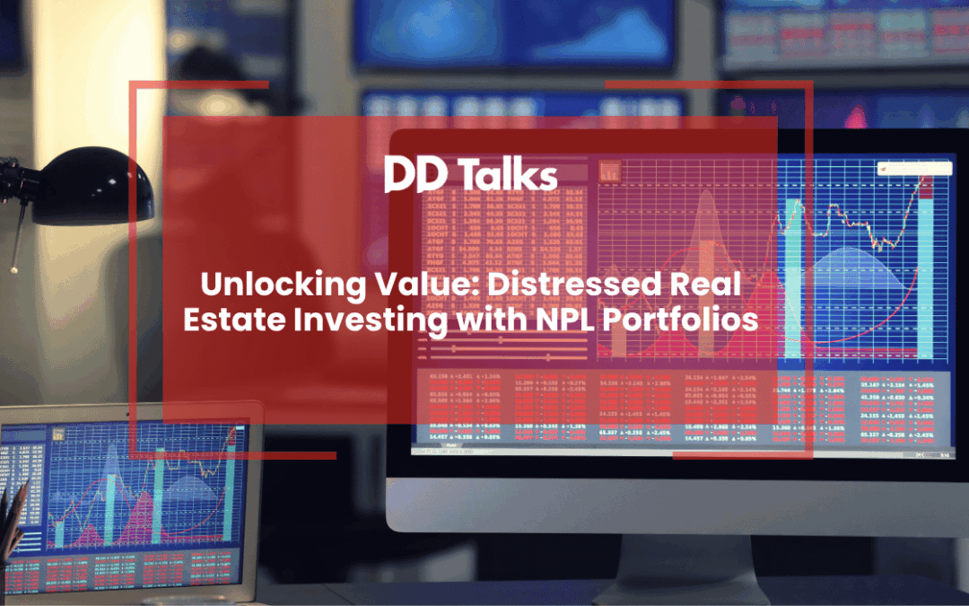 Unlocking Value: Distressed Real Estate Investing with NPL Portfolios