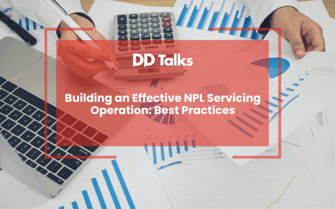 Building an Effective NPL Servicing Operation: Best Practices