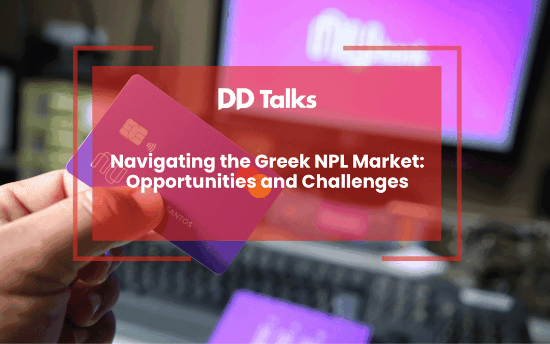 Navigating the Greek NPL Market: Opportunities and Challenges