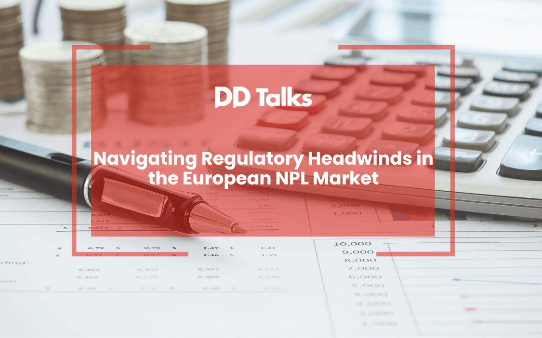 Navigating Regulatory Headwinds in the European NPL Market